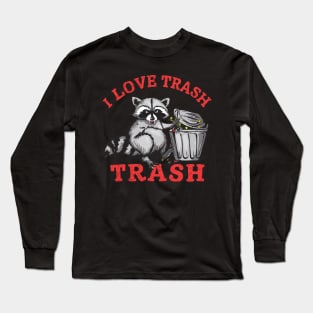 i love trash Long Sleeve T-Shirt